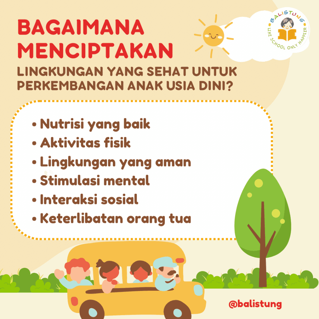 Bagaimana menciptakan lingkungan yang sehat untuk perkembangan anak usia dini?